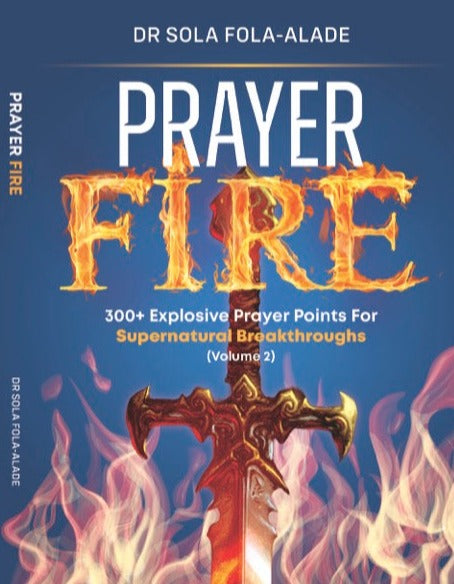 "Prayer Fire (Volume 2)" by Dr Sola Fola-Alade